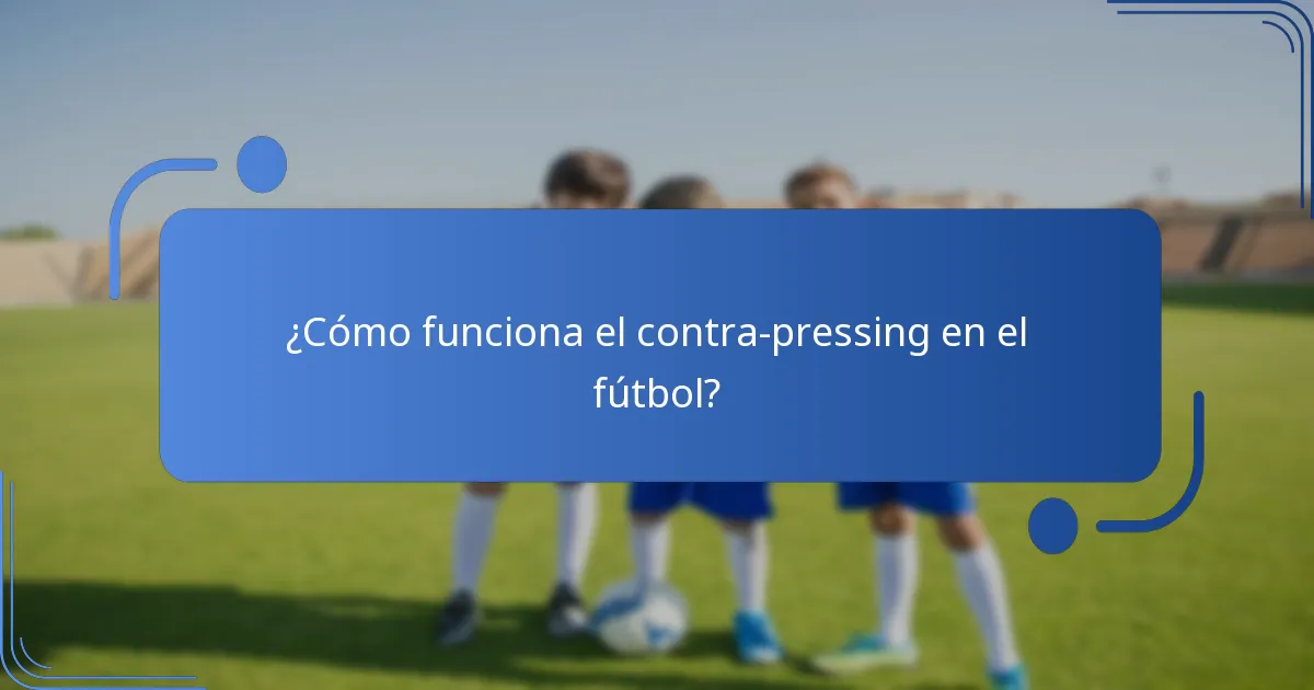 ¿Cómo funciona el contra-pressing en el fútbol?
