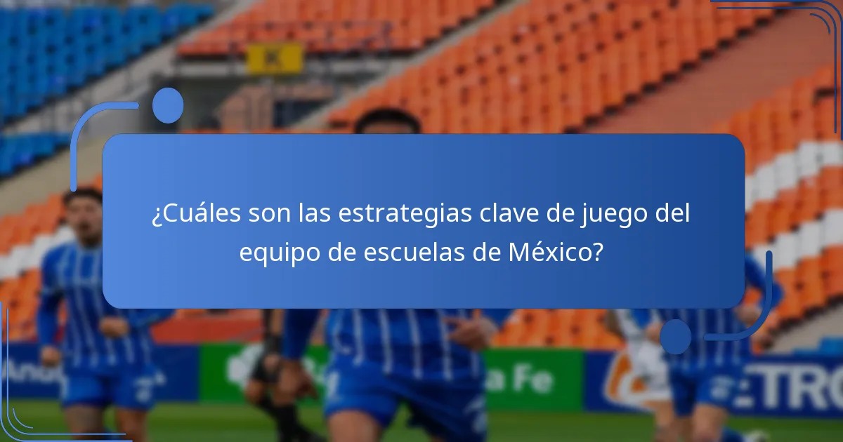 ¿Qué ajustes tácticos realiza el equipo de escuelas de México durante los juegos?