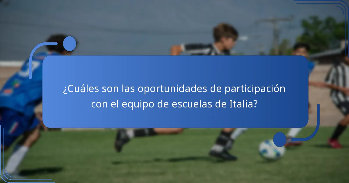 ¿Cuáles son las oportunidades de participación con el equipo de escuelas de Italia?