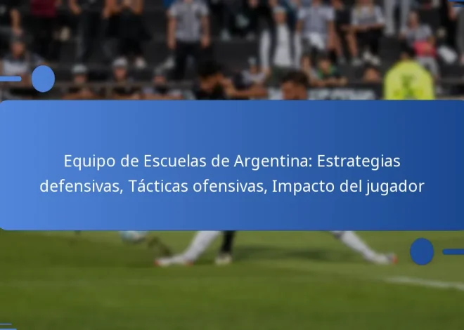 Equipo de Escuelas de Argentina: Estrategias defensivas, Tácticas ofensivas, Impacto del jugador
