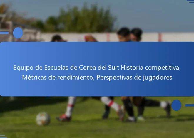 Equipo de Escuelas de Corea del Sur: Historia competitiva, Métricas de rendimiento, Perspectivas de jugadores