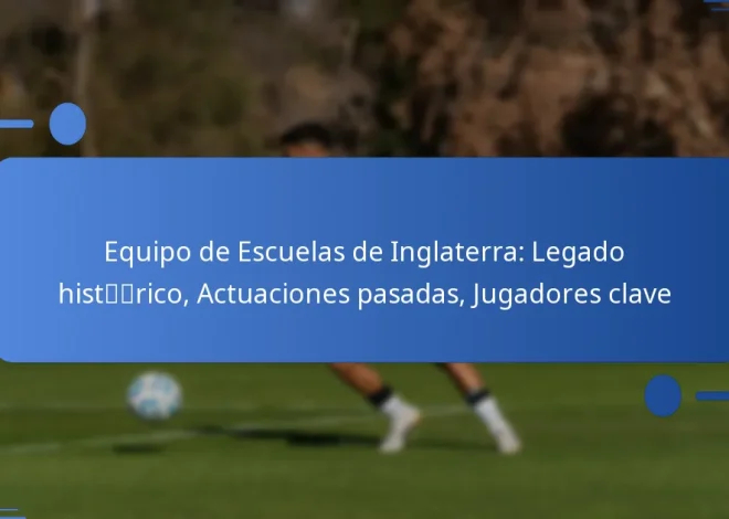 Equipo de Escuelas de Inglaterra: Legado histórico, Actuaciones pasadas, Jugadores clave