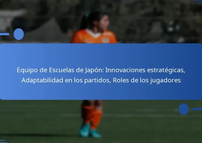 Equipo de Escuelas de Japón: Innovaciones estratégicas, Adaptabilidad en los partidos, Roles de los jugadores