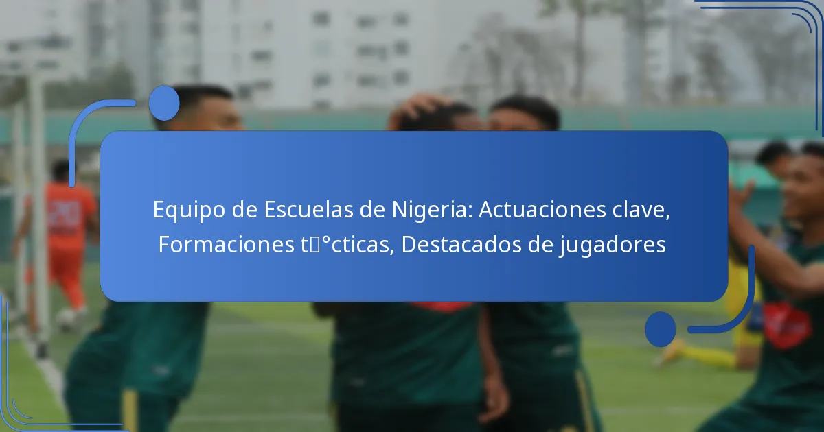 Equipo de Escuelas de Nigeria: Actuaciones clave, Formaciones tácticas, Destacados de jugadores