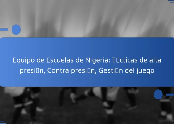 Equipo de Escuelas de Nigeria: Tácticas de alta presión, Contra-presión, Gestión del juego